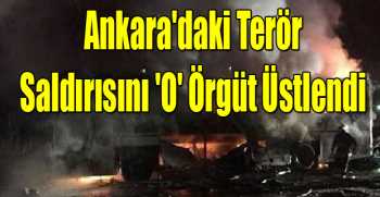  Ankara'daki terör saldırısını 'O' örgüt üstlendi