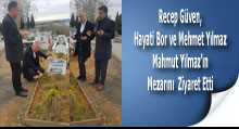 Recep Güven, Hayati Bor ve Mehmet Yılmaz, Mahmut Yılmaz'ın Mezarını  Ziyaret Etti 