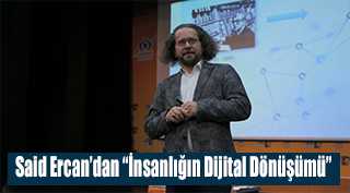 Said Ercan'dan "İnsanlığın Dijital Dönüşümü"