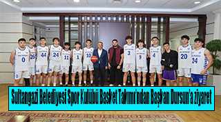Sultangazi Belediyesi Spor Kulübü Basket Takımı'ndan Başkan Dursun'a ziyaret