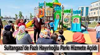Sultangazi'de Fazlı Hayırlıoğlu Parkı Hizmete Açıldı