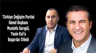 Türkiye Değişim Partisi Genel Başkanı Mustafa Sarıgül, Yasin Kul'a Başarılar Diledi 
