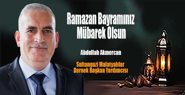 Abdullah Akmercan'ın Ramazan Bayramı mesajı