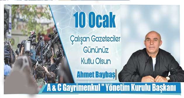 Ahmet Baybaş, 10 Ocak Çalışan Gazeteciler Gününü Kutladı 