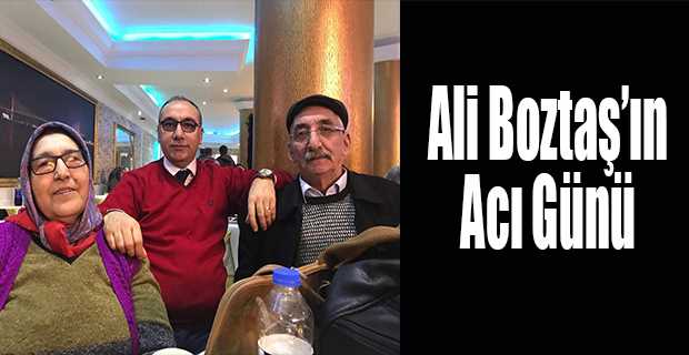 Ali Boztaş'ın Acı Günü 