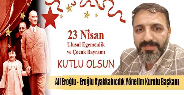 Ali Eroğlu'nun 23 Nisan mesajı