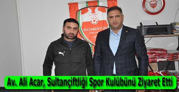 Av. Ali Acar, Sultançiftliği Spor Kulübünü Ziyaret Etti