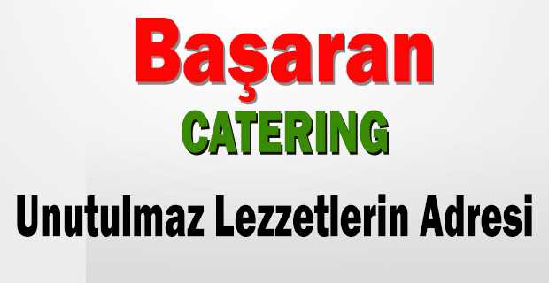 Başaran Catering: Unutulmaz Lezzetlerin Adresi