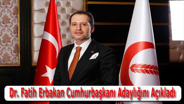 Dr. Fatih Erbakan Cumhurbaşkanı Adaylığını Açıkladı 