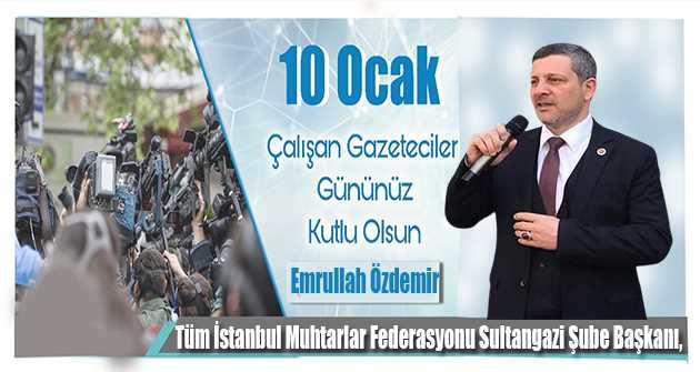 Emrullah Özdemir, 10 Ocak Çalışan Gazeteciler Gününü Kutladı 
