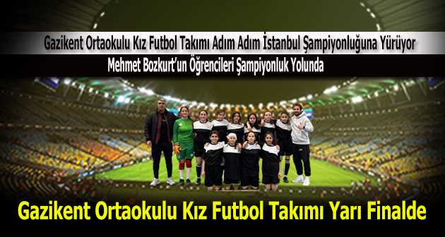 Gazikent Ortaokulu Kız Futbol Takımı Yarı Finalde 