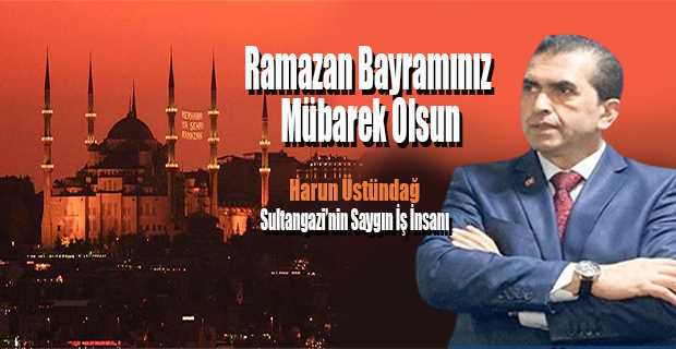 Harun Üstündağ'dan Ramazan Bayramı Mesajı