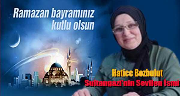 Hatice Bozbulut'un Ramazan Bayramı Kutlama Mesajı 