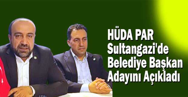 HÜDA PAR Sultangazi'de Belediye Başkan Adayını Açıkladı