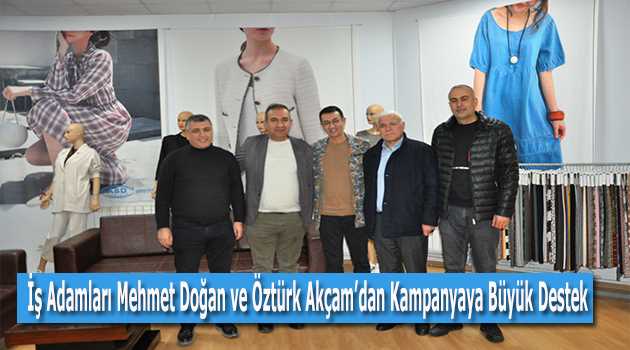 İş Adamları Mehmet Doğan ve Öztürk Akçam'dan Kampanyaya Büyük Destek 