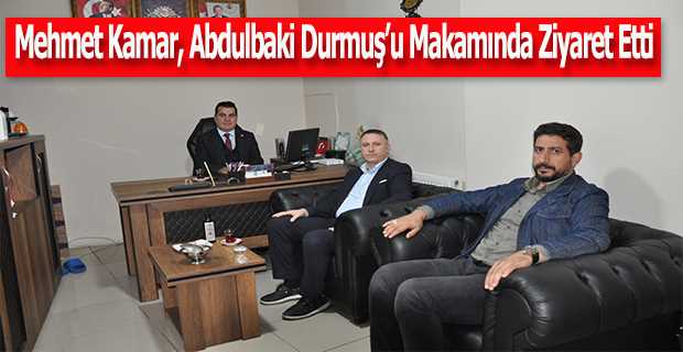 Mehmet Kamar, Abdulbaki Durmuş'u Makamında Ziyaret Etti