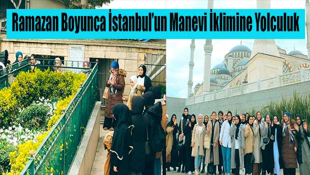 Ramazan Boyunca İstanbul’un Manevi İklimine Yolculuk 