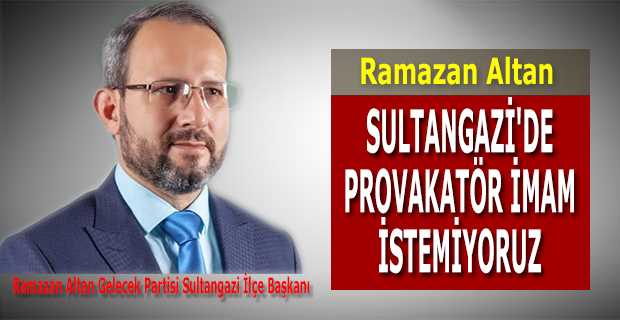 SULTANGAZİ'DE PROVAKATÖR İMAM İSTEMİYORUZ 