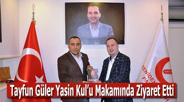 Tayfun Güler Yasin Kul'u Makamında Ziyaret Etti