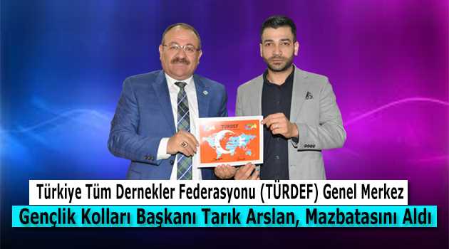 Türkiye Tüm Dernekler Federasyonu (TÜRDEF) Genel Merkez Gençlik Kolları Başkanı Tarık Arslan, Mazbatasını Aldı 