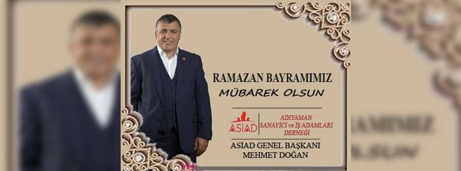 ASIAD Genel Başkanı Mehmet Doğan'dan Ramazan Bayra…