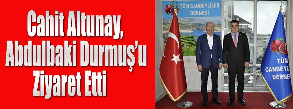  Cahit Altunay, Abdulbaki Durmuş'u Ziyaret Etti