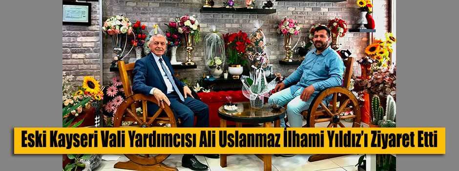 Eski Kayseri Vali Yardımcısı Ali Uslanmaz İlhami Yıldız'ı Ziyaret Etti 