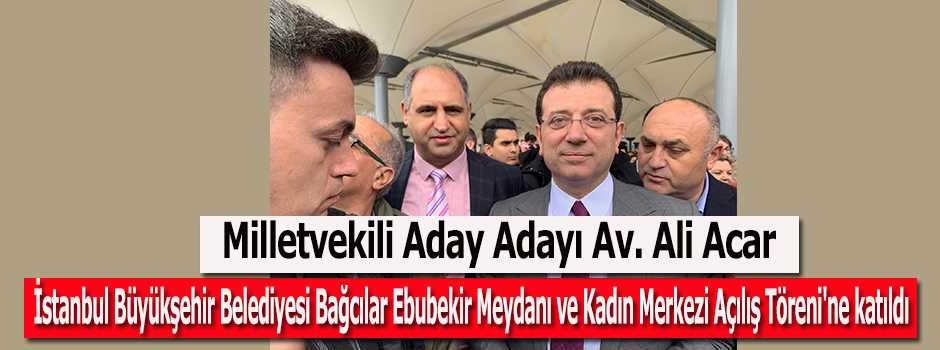 Milletvekili Aday Adayı Av. Ali Acar, İstanbu…