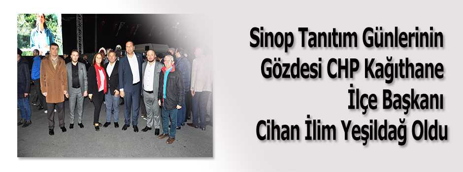 Sinop Tanıtım Günlerinin Gözdesi CHP Kağıthan…