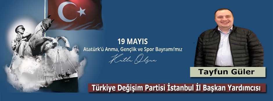 Tayfun Güler'den 19 Mayıs Gençlik ve Spor Bayramı Kutlama Mesajı 