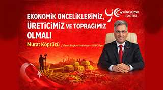 "EKONOMİK ÖNCELİKLERİMİZ, ÜRETİCİMİZ VE TOPRAĞIMIZ OLMALI": 