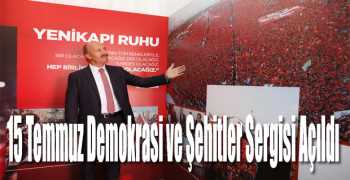 15 Temmuz Demokrasi ve Şehitler Sergisi Açıldı