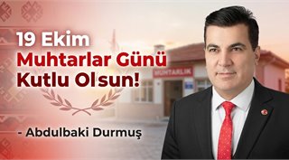  19 Ekim Muhtarlar Günü Kutlu Olsun!