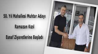 50. Yıl Mahallesi Muhtar Adayı Ramazan Kızıl Esnaf Ziyaretlerine Başladı 