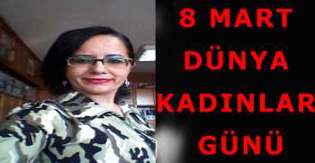 8 MART DÜNYA KADINLAR GÜNÜ