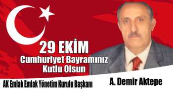A. Demir Aktepe'nin 29 Ekim Cumhuriyet Bayramı Kutlama Mesajı