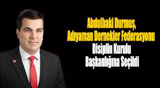 Abdulbaki Durmuş, Adıyaman Dernekler Federasyonu Disiplin Kurulu Başkanlığına Seçildi