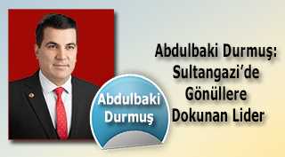 Abdulbaki Durmuş: Sultangazi’de Gönüllere Dokunan Lider