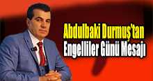 Abdulbaki Durmuş'tan Engelliler Günü Mesajı