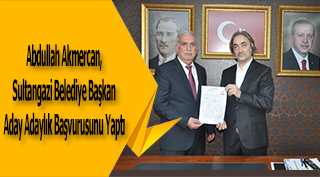 Abdullah Akmercan, Sultangazi Belediye Başkan Aday Adaylık Başvurusunu Yaptı 