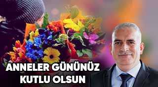 Abdullah Akmercan’dan Anneler Günü Kutlama Mesajı