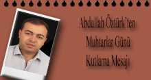 Abdullah Öztürk'ten Muhtarlar Günü Kutlama Mesajı 