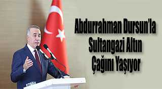 Abdurrahman Dursun’la Sultangazi Altın Çağını Yaşıyor