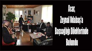 Acar Zeynal Odabaş'a Başsağlığı Dileklerinde Bulundu