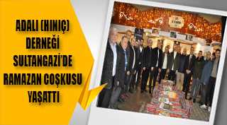 ADALI (HINIÇ) DERNEĞİ SULTANGAZİ'DE RAMAZAN COŞKUSU YAŞATTI