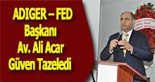 ADIGER - FED Başkanı Av. Ali Acar Güven Tazeledi 