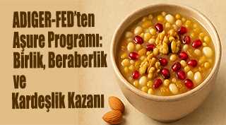 ADIGER-FED’ten Aşure Programı: Birlik, Beraberlik ve Kardeşlik Kazanı