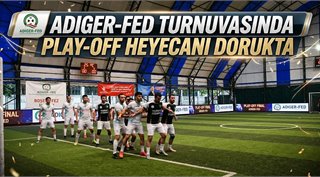 ADIGER-FED Turnuvasında Play-Off Heyecanı Dorukta
