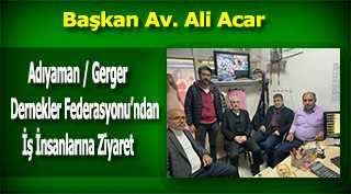 Adıyaman / Gerger Dernekler Federasyonundan İş İnsanlarına Ziyaret 