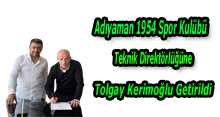 Adıyaman 1954 Spor Kulübü Teknik Direktörlüğüne Tolgay Kerimoğlu Getirildi 